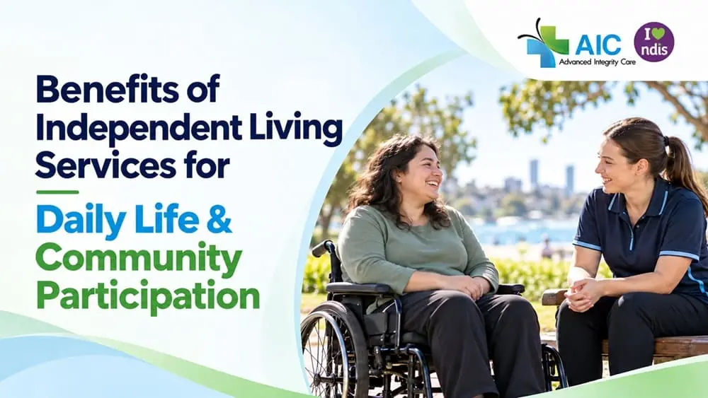 Benefits of Independent Living Services for Daily Life & Community Participation